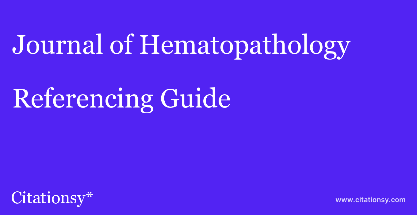 cite Journal of Hematopathology  — Referencing Guide